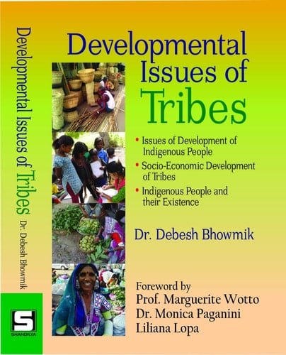 Developmental Issues of Tribes Issues of Development of Indigenous People, Socio-economic Development of Tribes, Indigenous People and Their Existence
