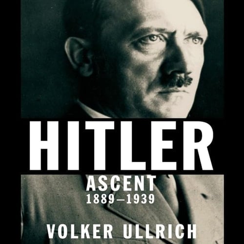 Hitler: Ascent 1889-1939