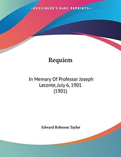Requiem: In Memory Of Professor Joseph Leconte, July 6, 1901 (1901)