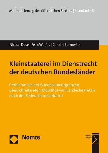 Kleinstaaterei im Dienstrecht der deutschen Bundesländer Probleme bei der Bundesländergrenzen überschreitenden Mobilität von Landesbeamten nach der Föderalismusreform I