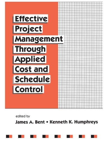 Effective Project Management Through Applied Cost and Schedule Control