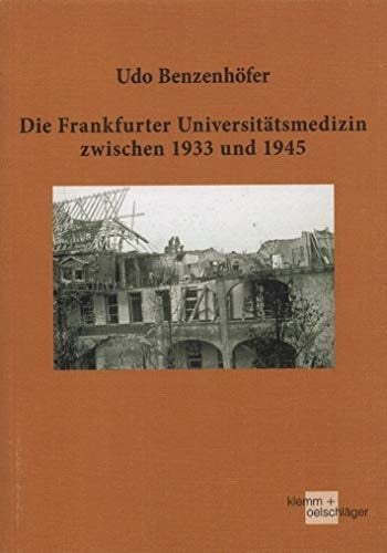 Die Frankfurter Universitätsmedizin zwischen 1933 und 1945