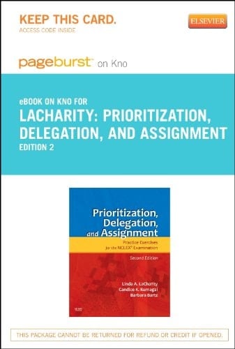 Prioritization, Delegation, and Assignment - Elsevier eBook on Intel Education Study (Retail Access Card): Practice Exercises for the NCLEX Examination