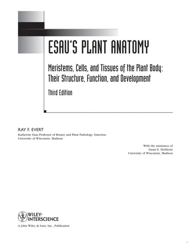 Esau's Plant Anatomy Meristems, Cells, and Tissues of the Plant Body: Their Structure, Function, and Development