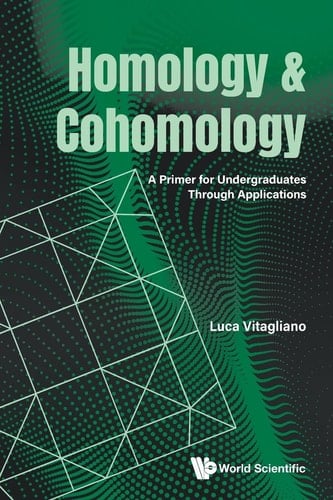 Homology & Cohomology A Primer for Undergraduates Through Applications