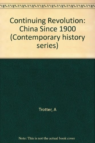 The Continuing Revolution China Since 1900