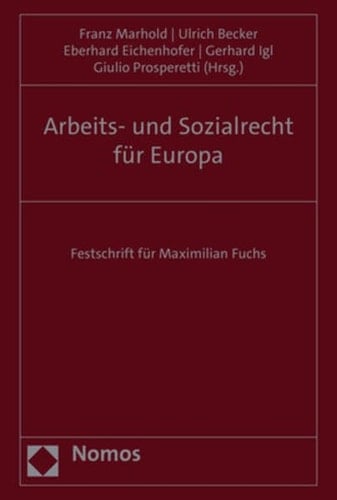 Arbeits- und Sozialrecht Für Europa Festschrift Für Maximilian Fuchs