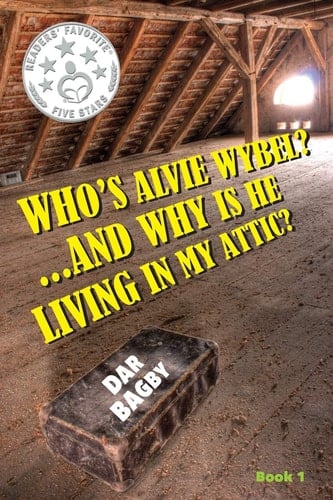 Who's Alvie Wybel? ...and Why Is He Living in My Attic?