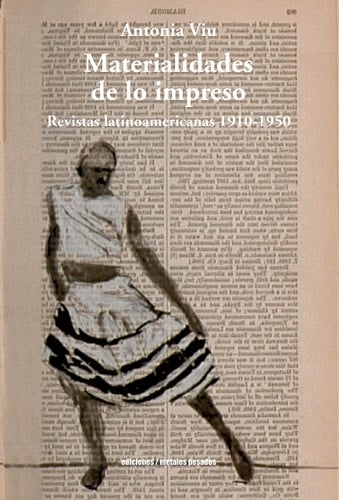 Materialidades de lo impreso revistas latinoamericanas 1910-1950