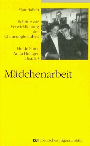 Mädchenarbeit Schritte zur Verwirklichung der Chancengleichheit