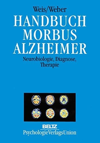 Handbuch Morbus Alzheimer Neurobiologie, Diagnose, Therapie