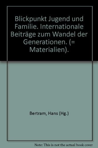 Blickpunkt Jugend und Familie internationale Beiträge zum Wandel der Generationen