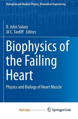 Biophysics of the Failing Heart Physics and Biology of Heart Muscle
