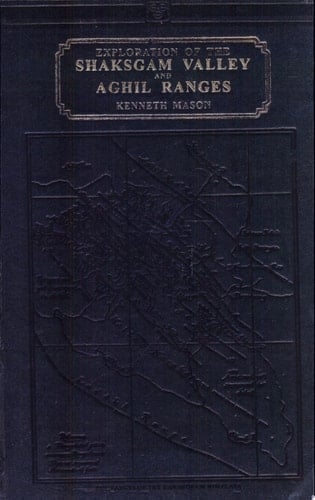 Exploration of the Shaksgam Valley and Aghil Ranges, 1926