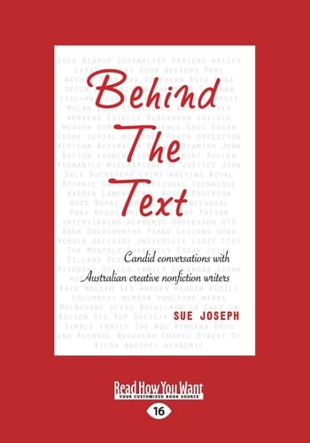 Behind the Text Candid Conversations with Australian Creative Nonfiction Writers