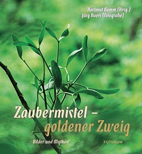 Zaubermistel - goldener Zweig Bilder und Mythen