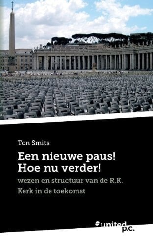 Een Nieuwe Paus! Hoe Nu Verder!