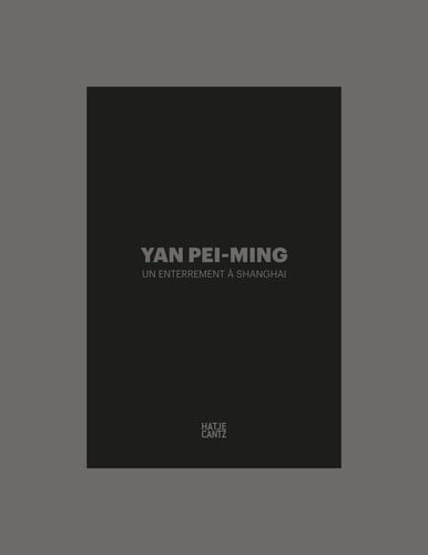 Yan Pei-Ming (bilingual Edition) Un Enterrement À Shanghai