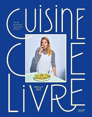 Cuisine ce livre A la fin de ce livre, vous saurez cuisiner !