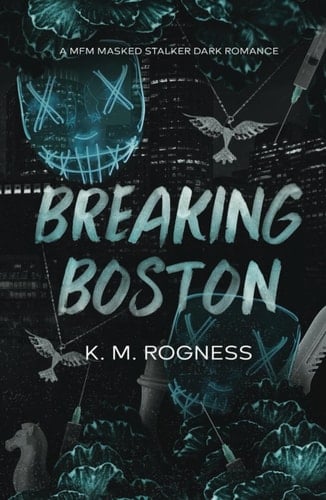 Breaking Boston: A MFM Masked Stalker Dark Romance
