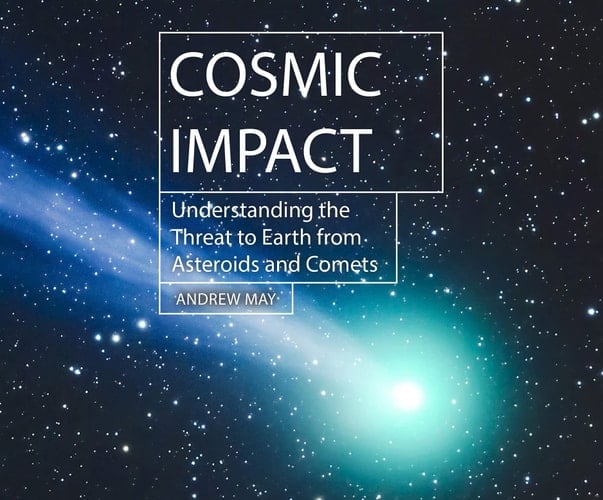 Cosmic Impact: Understanding the Threat to Earth from Asteroids and Comets (Hot Science)