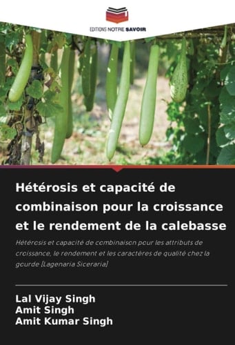 Hétérosis et capacité de combinaison pour la croissance et le rendement de la calebasse (French Edition)