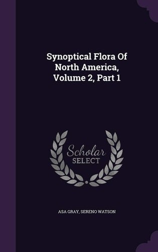 Synoptical Flora Of North America, Volume 2, Part 1