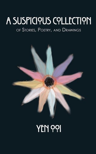 A Suspicious Collection Of Short Stories, Poetry, and Drawings