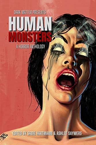 Human Monsters A Horror Anthology
