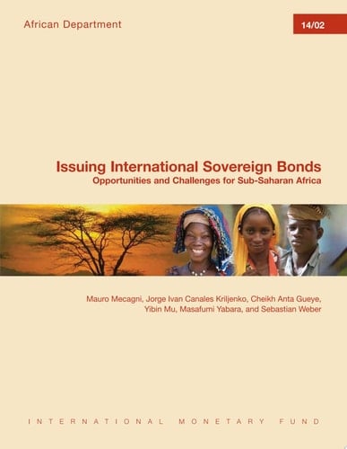 Issuing International Sovereign Bonds Opportunities and Challenges for Sub-Saharan Africa