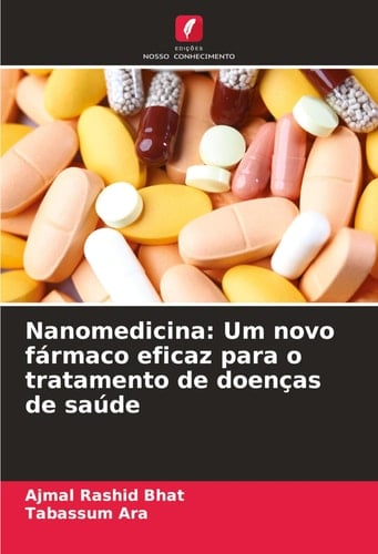 Nanomedicina: Um novo fármaco eficaz para o tratamento de doenças de saúde (Portuguese Edition)