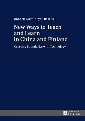 New Ways to Teach and Learn in China and Finland Crossing Boundaries with Technology