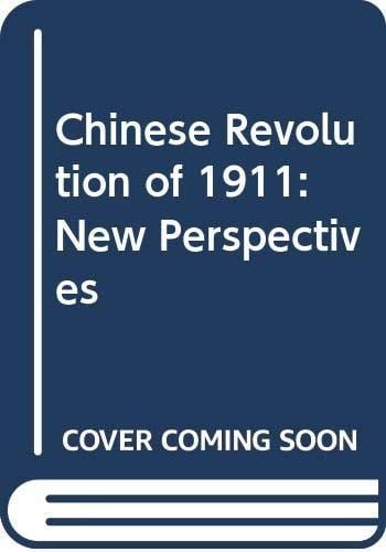 The Chinese Revolution of 1911: New perspectives