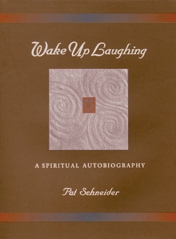 Wake Up Laughing: A Spiritual Autobiography