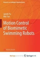 Motion Control of Biomimetic Swimming Robots