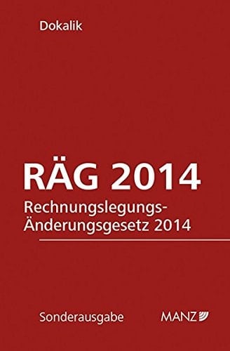 Rechnungslegungs-Änderungsgesetz 2014 RÄG 2014 ; Textausgabe mit Erläuterungen und Anmerkungen