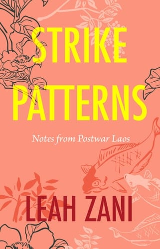 Strike Patterns Notes from Postwar Laos