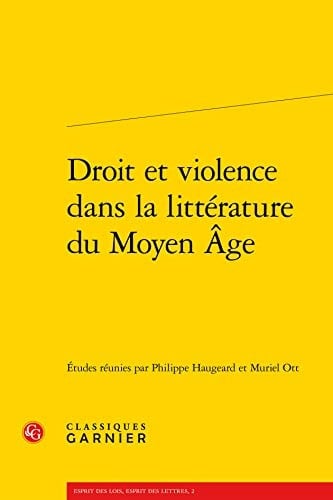 Droit et violence dans la littérature du Moyen Âge