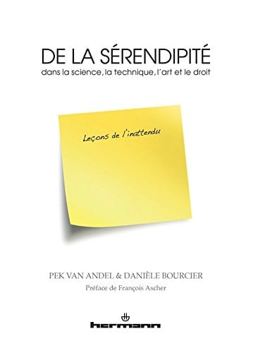 De la sérendipité dans la science, la technique, l'art et le droit leçons de l'inattendu