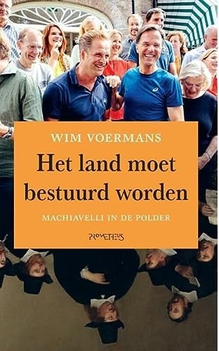 Het land moet bestuurd worden Machiavelli in de polder