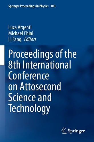 Proceedings of the 8th International Conference on Attosecond Science and Technology