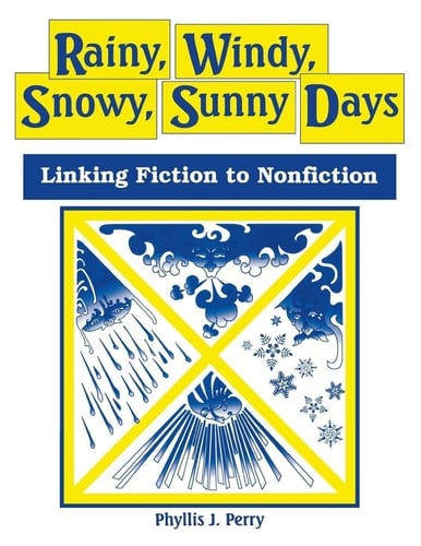 Rainy, Windy, Snowy, Sunny Days: Linking Fiction to Nonfiction (Literature Bridges to Science Series)