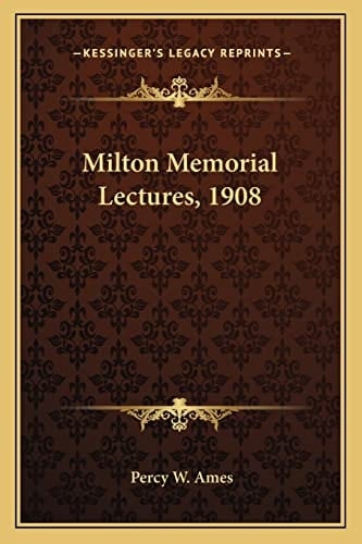 Milton Memorial Lectures, 1908