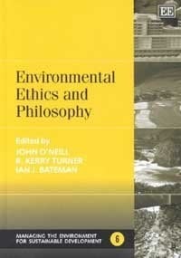 Environmental Ethics and Philosophy (Managing the Environment for Sustainable Development series, 6)