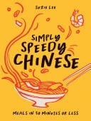 Simply Speedy Chinese Meals in 30 Minutes or Less