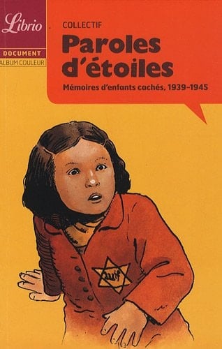 Paroles d'étoiles mémoires d'enfants cachés, 1939-1945