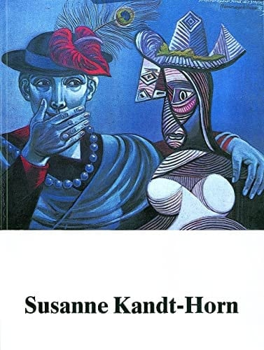 Susanne Kandt-Horn Malerei und Grafik ; [Katalog zur Ausstellung Susanne Kandt-Horn - Malerei und Grafik]