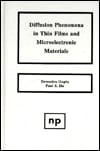 Diffusion Phenomena in Thin Films and Microelectronic Materials