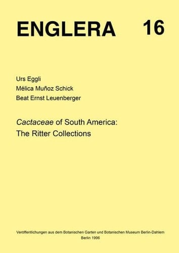 Cactaceae of South America: The Ritter collections (Englera)