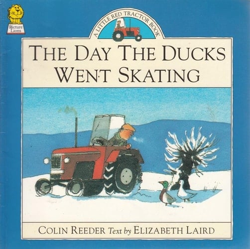 The Day the Ducks Went Skating (A Little Red Tractor Book)